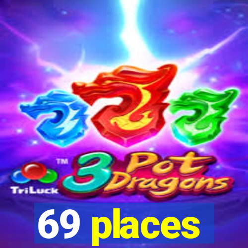 69 places